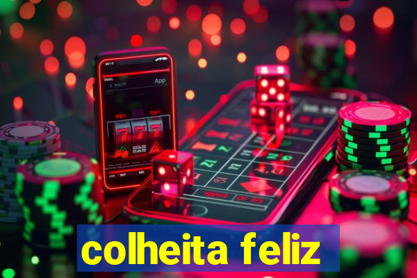 colheita feliz